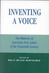 Inventing a Voice : The Rhetoric of American First Ladies of the Twentieth Century (Communication, Media, and Politics)