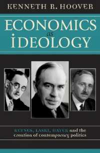 Economics as Ideology : Keynes, Laski, Hayek, and the Creation of Contemporary Politics
