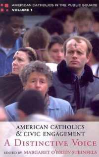 American Catholics and Civic Engagement : A Distinctive Voice (American Catholics in the Public Square)