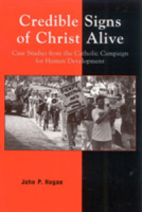Credible Signs of Christ Alive : Case Studies from the Catholic Campaign for Human Development