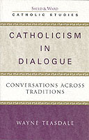 Catholicism in Dialogue : Conversations Across Traditions (Catholic Studies Series)