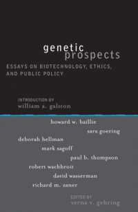 遺伝子工学、倫理と公共政策<br>Genetic Prospects : Essays on Biotechnology, Ethics, and Public Policy (Institute for Philosophy and Public Policy Studies)