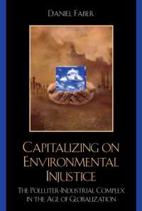 環境正義に付け込む：グローバル化時代の環境汚染と産業複合体<br>Capitalizing on Environmental Injustice : The Polluter-Industrial Complex in the Age of Globalization (Nature's Meaning)