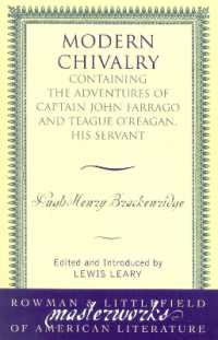 Modern Chivalry : Containing the Adventures of Captain John Farrago and Teague O'Reagan, His Servant (Masterworks of Literature)