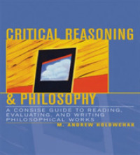 コンサイス版　哲学及び批判的推論の手引き：読み、書き、評価するために<br>Critical Reasoning & Philosophy : A Concise Guide to Reading, Evaluating, and Writing Philosophical Works