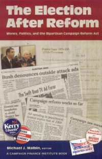 改革後の米国選挙の実態<br>The Election after Reform : Money, Politics, and the Bipartisan Campaign Reform Act (Campaigning American Style)