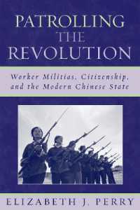 Patrolling the Revolution : Worker Militias, Citizenship, and the Modern Chinese State (State & Society in East Asia)