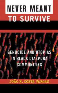 Never Meant to Survive : Genocide and Utopias in Black Diaspora Communities (Transformative Politics Series, ed. Joy James)