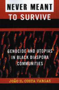 Never Meant to Survive : Genocide and Utopias in Black Diaspora Communities (Transformative Politics Series, ed. Joy James)