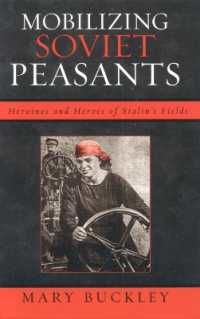 Mobilizing Soviet Peasants : Heroines and Heroes of Stalin's Fields