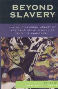 中南米・カリブ諸国におけるアフリカ人の複層的遺産<br>Beyond Slavery : The Multilayered Legacy of Africans in Latin America and the Caribbean (Jaguar Books on Latin America)