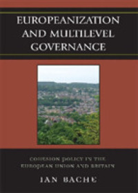欧州化と多層的ガバナンス<br>Europeanization and Multilevel Governance : Cohension Policy in the European Union and Britain