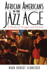 African Americans in the Jazz Age : A Decade of Struggle and Promise (The African American Experience Series)