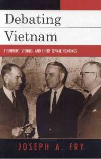 交渉か空爆か：ヴェトナム戦争をめぐるフルブライトとステニスの公聴会<br>Debating Vietnam : Fulbright, Stennis, and Their Senate Hearings