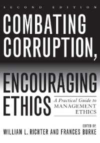 Combating Corruption, Encouraging Ethics : A Practical Guide to Management Ethics （2ND）