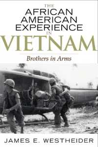 The African American Experience in Vietnam : Brothers in Arms (The African American Experience Series)