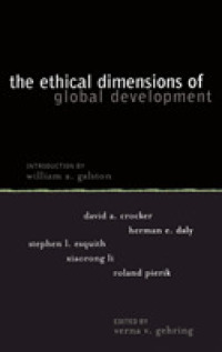 Ethical Dimensions of Global Development (Institute for Philosophy and Public Policy Studies)