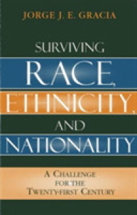 人種、エスニシティとナショナリティを生き残る<br>Surviving Race, Ethnicity, and Nationality : A Challenge for the Twenty-first Century