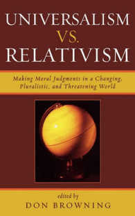 Universalism Vs. Relativism : Making Moral Judgments in a Changing, Pluralistic and Threatening World