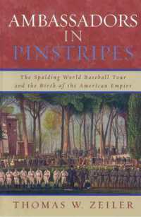 Ambassadors in Pinstripes : The Spalding World Baseball Tour and the Birth of the American Empire