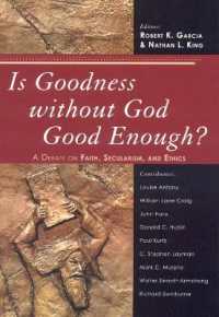 Is Goodness without God Good Enough? : A Debate on Faith, Secularism, and Ethics