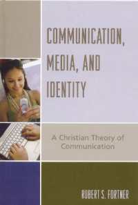 Communication, Media, and Identity : A Christian Theory of Communication (Communication, Culture, and Religion)