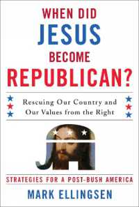 政治的右派からキリスト教を取り戻す<br>When Did Jesus Become Republican? : Rescuing Our Country and Our Values from the Right-- Strategies for a Post-Bush America