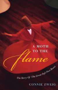 A Moth to the Flame : The Story of the Great Sufi Poet Rumi