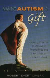 Making Autism a Gift : Inspiring Children to Believe in Themselves and Lead Happy, Fulfilling Lives