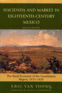 Hacienda and Market in Eighteenth-Century Mexico : The Rural Economy of the Guadalajara Region, 1675-1820 (Latin American Silhouettes) （25TH）