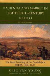 Hacienda and Market in Eighteenth-Century Mexico : The Rural Economy of the Guadalajara Region, 1675-1820 (Latin American Silhouettes) （25TH）