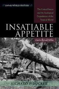 アメリカと熱帯地域の環境破壊（改訂版）<br>Insatiable Appetite : The United States and the Ecological Degradation of the Tropical World (Exploring World History) （Concise Revised）