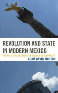 Revolution and State in Modern Mexico : The Political Economy of Uneven Development (Critical Currents in Latin American Perspectives) （Updated）