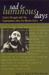 Sad and Luminous Days : Cuba's Struggle with the Superpowers after the Missile Crisis