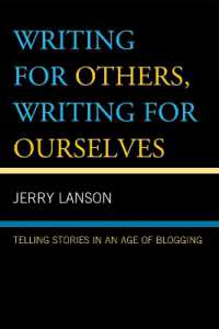 Writing for Others, Writing for Ourselves : Telling Stories in an Age of Blogging