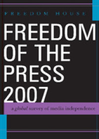 報道の自由：国際調査ランキング（2007年版）<br>Freedom of the Press 2007 : A Global Survey of Media Independence