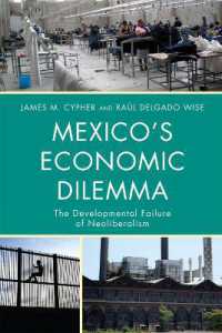 メキシコ経済のジレンマ：ネオリベラリズムのによる開発の失敗<br>Mexico's Economic Dilemma : The Developmental Failure of Neoliberalism (Critical Currents in Latin American Perspective Series)