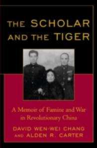 The Scholar and the Tiger : A Memoir of Famine and War in Revolutionary China