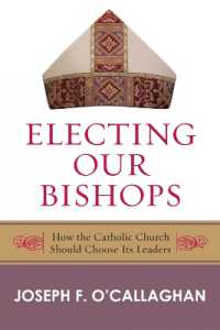 カトリック教会における司教の選出<br>Electing Our Bishops : How the Catholic Church Should Choose Its Leaders