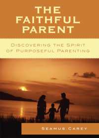 The Faithful Parent : Discovering the Spirit of Purposeful Parenting