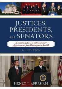 米国最高裁判事の歴史（第５版）<br>Justices, Presidents, and Senators : A History of the U.S. Supreme Court Appointments from Washington to Bush II （5TH）