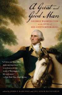 同時代人が見たワシントン<br>A Great and Good Man : George Washington in the Eyes of His Contemporaries
