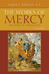 The Works of Mercy : The Heart of Catholicism （2ND）