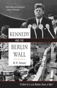 ケネディとベルリンの壁<br>Kennedy and the Berlin Wall : 'A Hell of a Lot Better than a War'