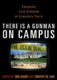 There is a Gunman on Campus : Tragedy and Terror at Virginia Tech