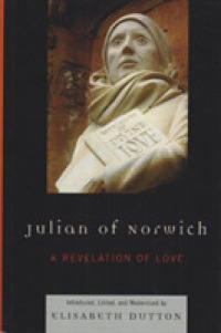 ノーウィッチのジュリアン「愛の啓示」<br>Julian of Norwich : A Revelation of Love (Sacred Literature)
