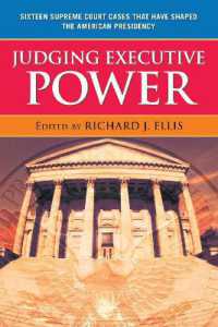 Judging Executive Power : Sixteen Supreme Court Cases that Have Shaped the American Presidency