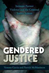 Gendered Justice : Intimate Partner Violence and the Criminal Justice System (Issues in Crime and Justice)