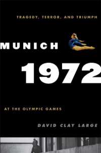 1972年ミュンヘン・オリンピック<br>Munich 1972 : Tragedy, Terror, and Triumph at the Olympic Games