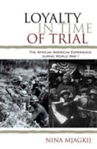 Loyalty in Time of Trial : The African American Experience during World War I (The African American History Series)